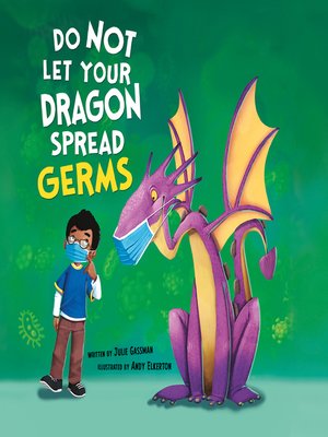 cover image of Do Not Let Your Dragon Spread Germs